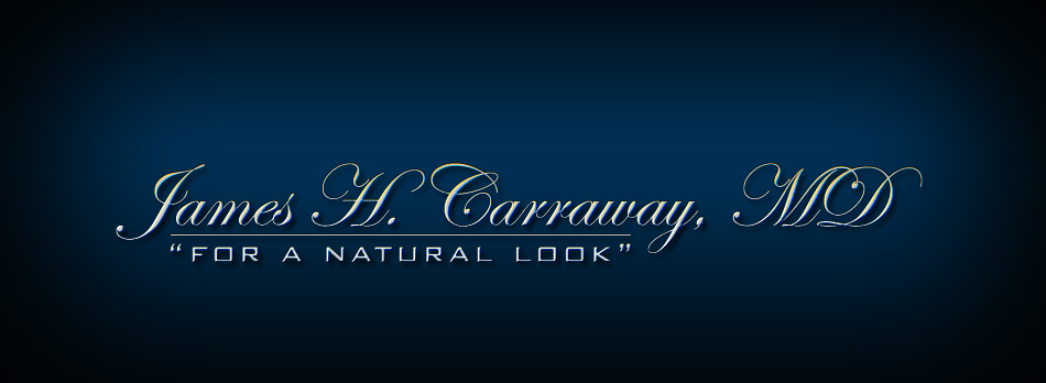 James H. Carraway, MD "For a Natural Look"